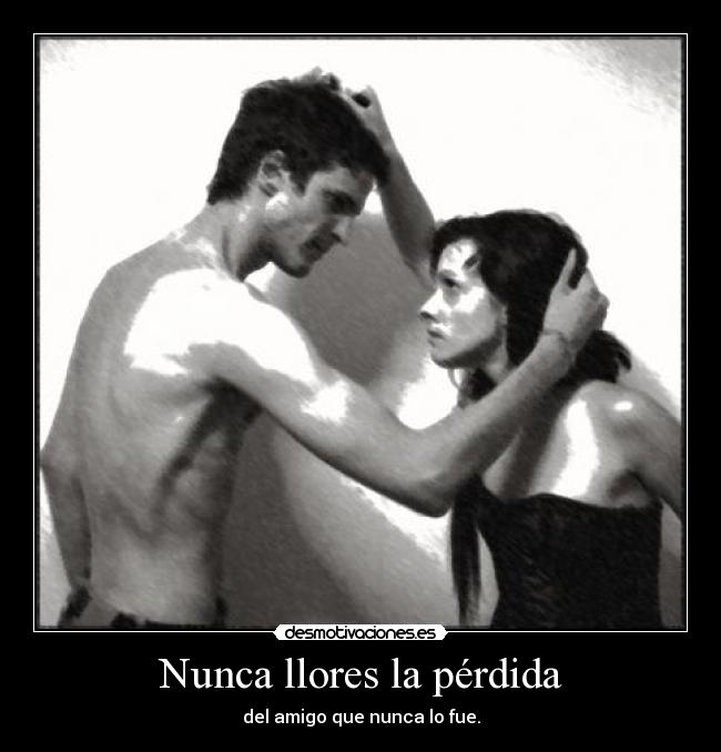 Nunca llores la pérdida - 