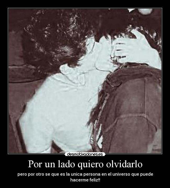Por un lado quiero olvidarlo -