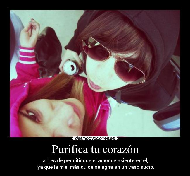 Purifica tu corazón -