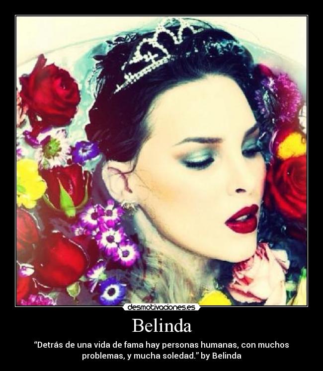 Belinda - “Detrás de una vida de fama hay personas humanas, con muchos
problemas, y mucha soledad.” by Belinda