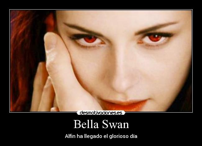 Bella Swan - Alfin ha llegado el glorioso día