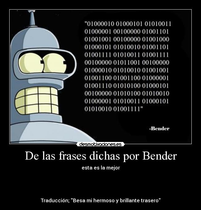 De las frases dichas por Bender - 
