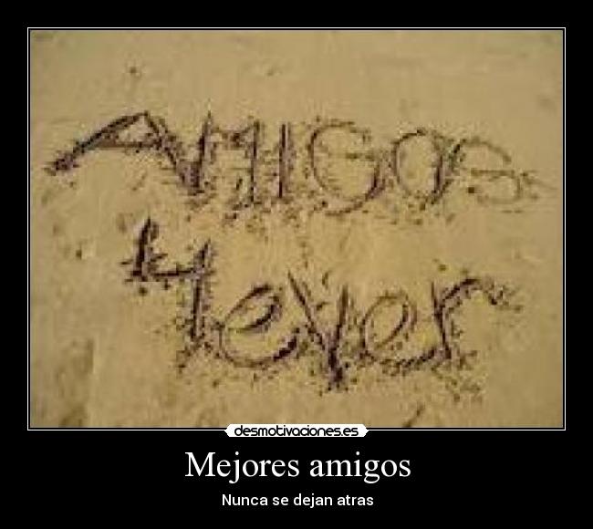 carteles amigos bffs amijos forever desmotivaciones