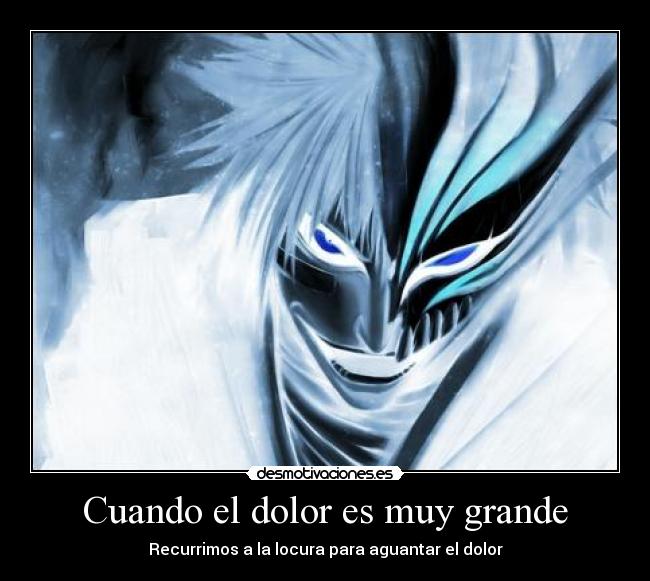 Cuando el dolor es muy grande - Recurrimos a la locura para aguantar el dolor