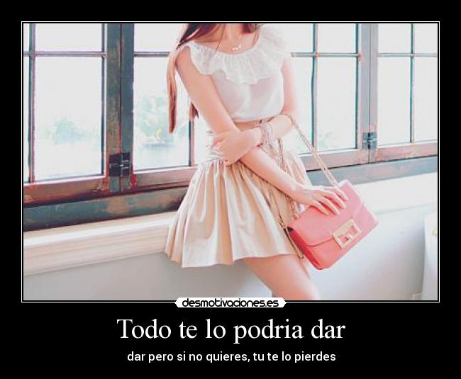 Todo te lo podria dar -