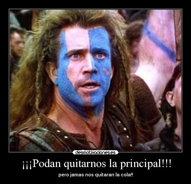 ¡¡¡Podan quitarnos la principal!!! - pero jamas nos quitaran la cola!!