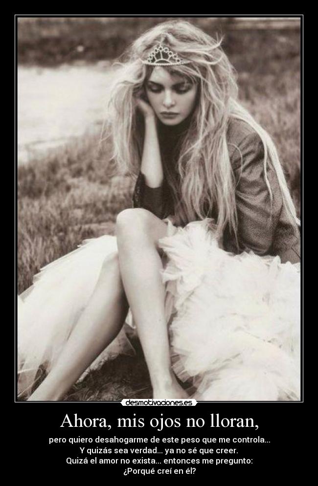 Ahora, mis ojos no lloran, - 