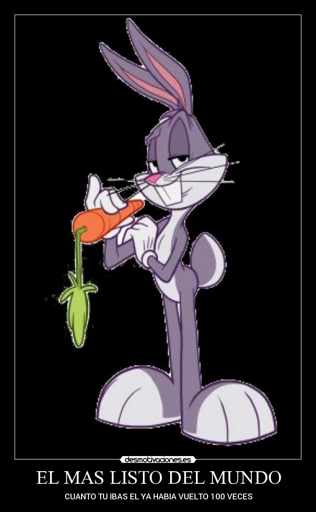 EL MAS LISTO DEL MUNDO - CUANTO TU IBAS EL YA HABIA VUELTO 100 VECES
