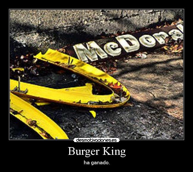 Burger King - ha ganado.