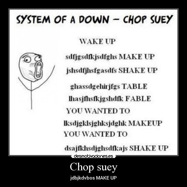 Chop suey - jdbjkdvbos MAKE UP