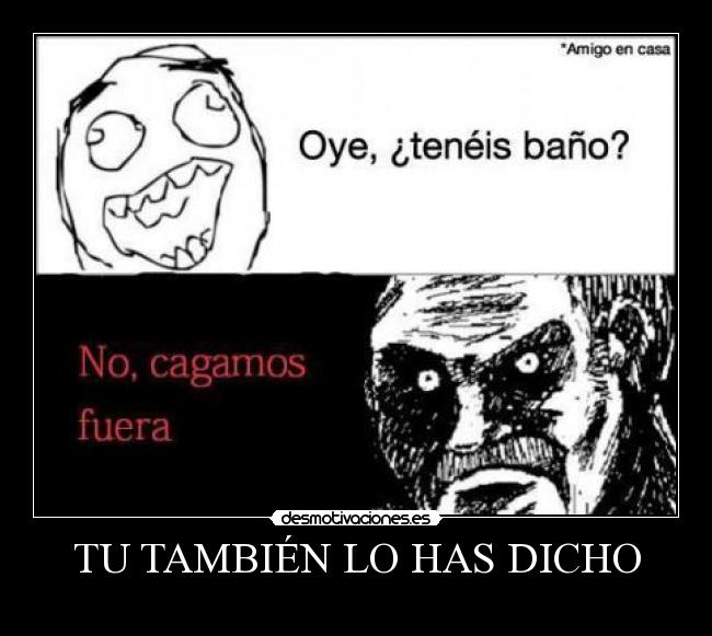 TU TAMBIÉN LO HAS DICHO -