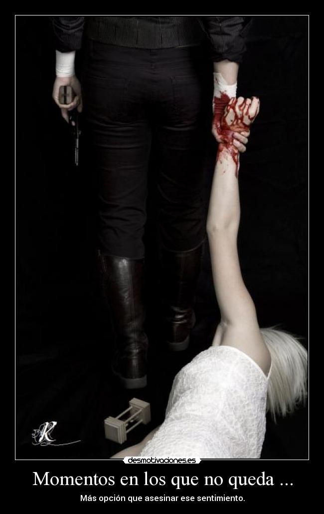 Momentos en los que no queda ... -