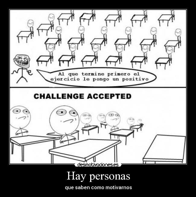 Hay personas - que saben como motivarnos