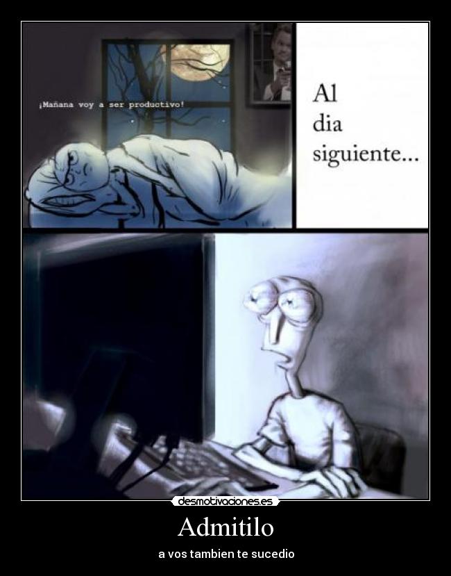 Admitilo - a vos tambien te sucedio