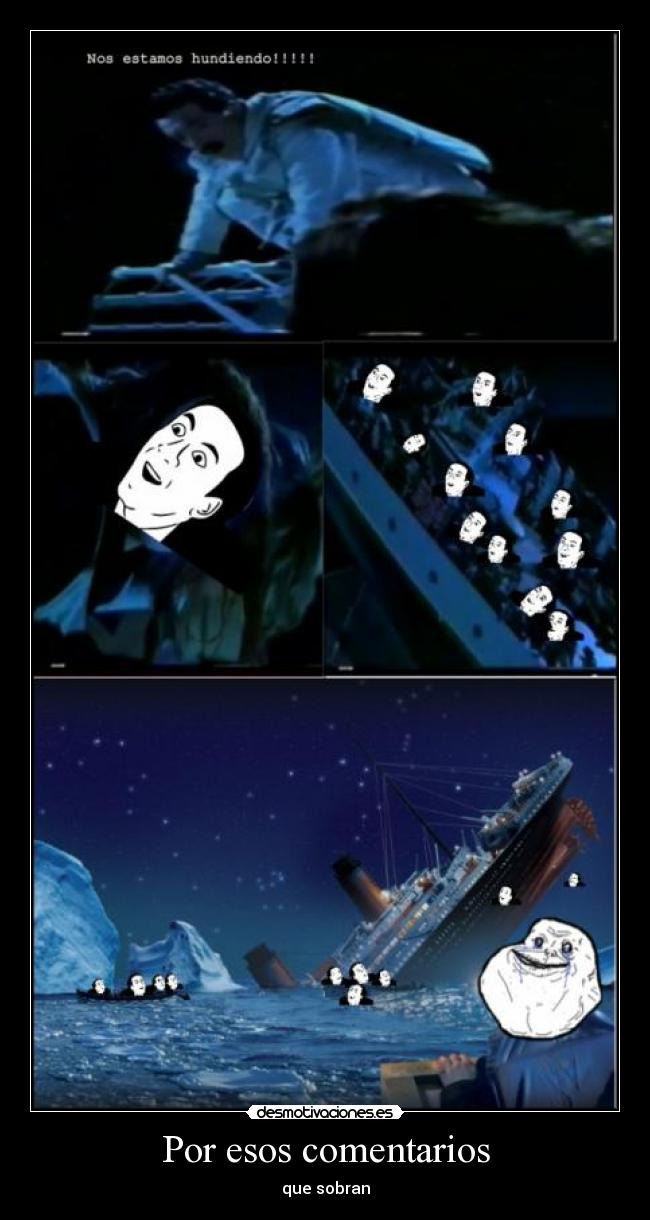 Por esos comentarios - que sobran