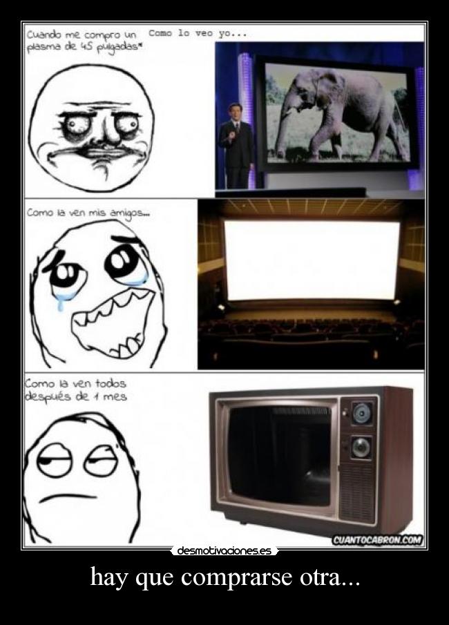 hay que comprarse otra... -