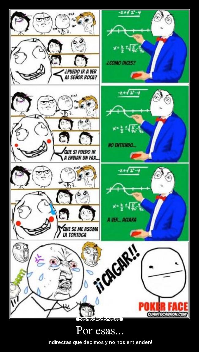 Por esas... - indirectas que decimos y no nos entienden!