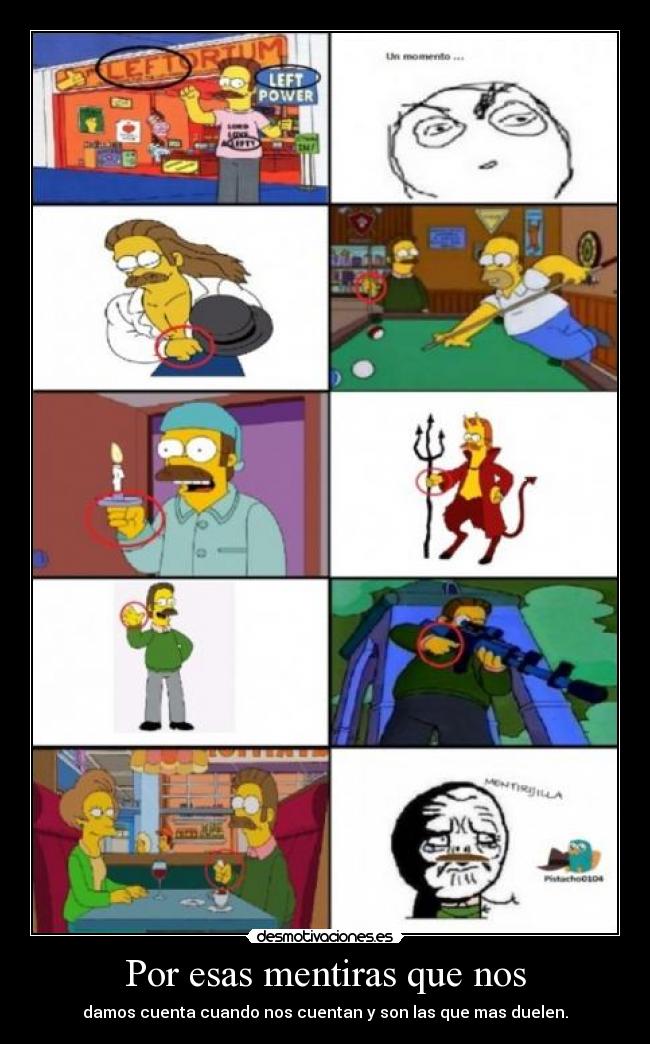 Por esas mentiras que nos - damos cuenta cuando nos cuentan y son las que mas duelen.