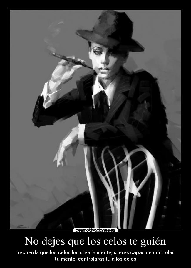 No dejes que los celos te guién -