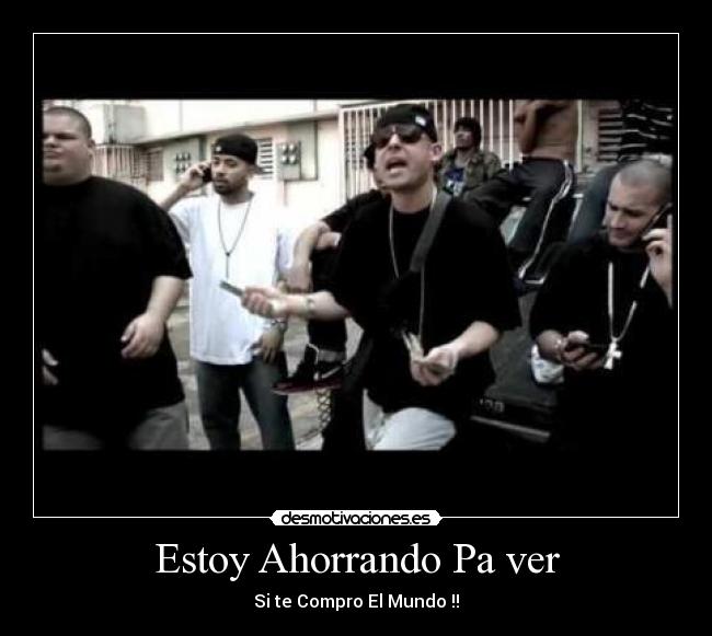 Estoy Ahorrando Pa ver - Si te Compro El Mundo !!