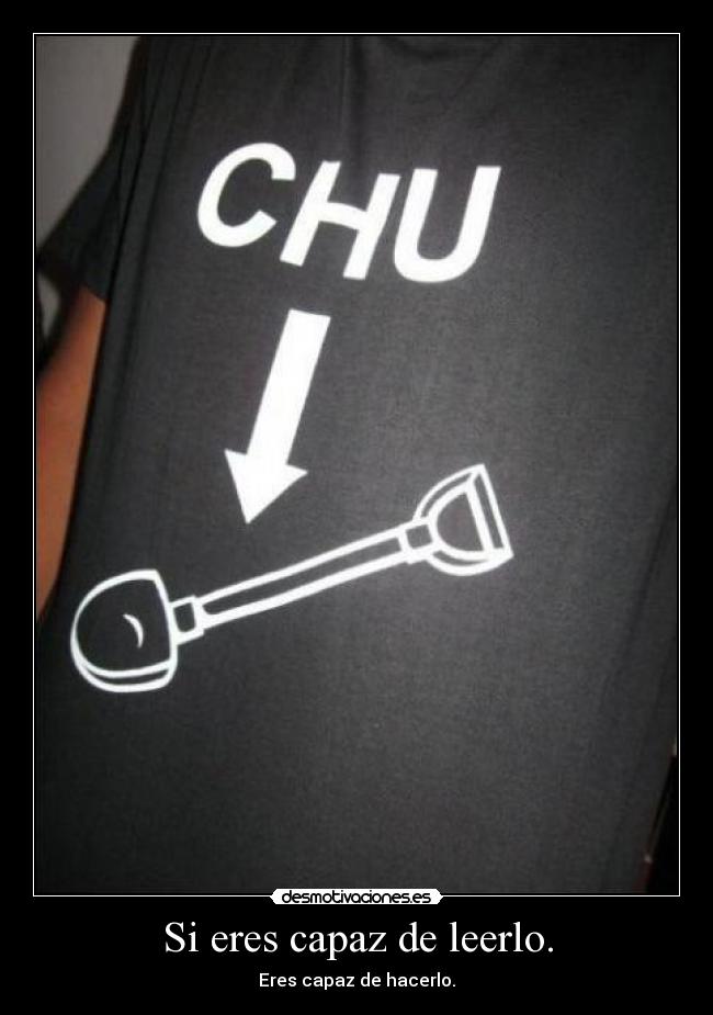 Si eres capaz de leerlo. - 