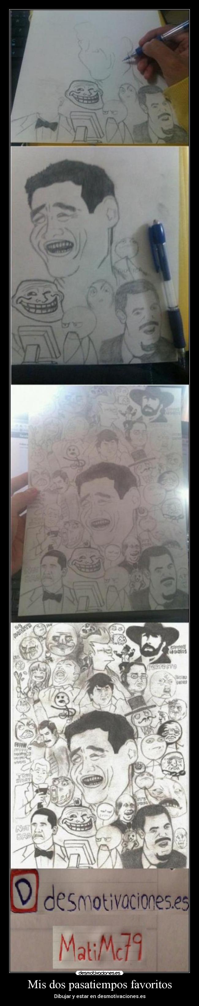 Mis dos pasatiempos favoritos - Dibujar y estar en desmotivaciones.es