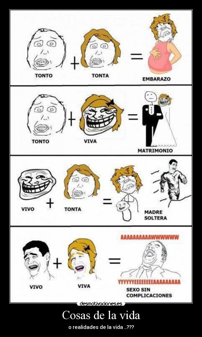 Cosas de la vida - o realidades de la vida ..???