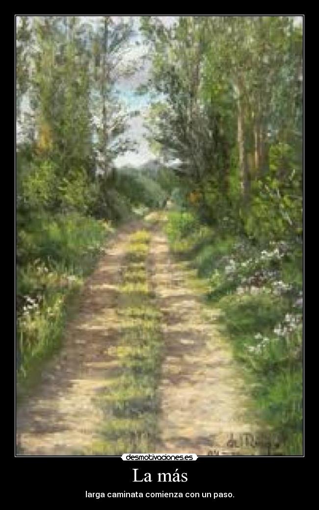 La más - larga caminata comienza con un paso.