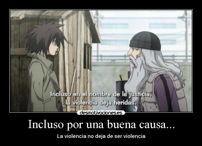 Incluso por una buena causa... - La violencia no deja de ser violencia