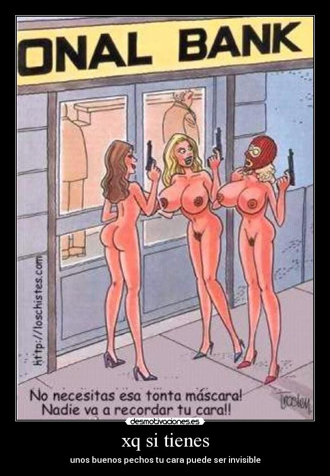 xq si tienes - unos buenos pechos tu cara puede ser invisible