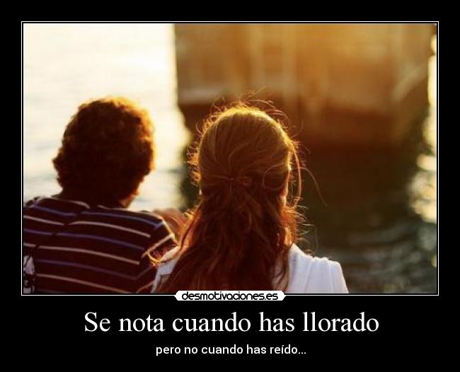 Se nota cuando has llorado - 