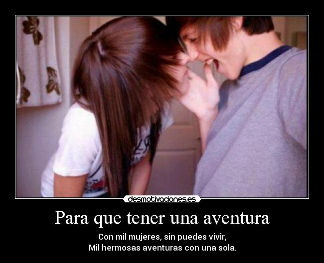 Para que tener una aventura - 