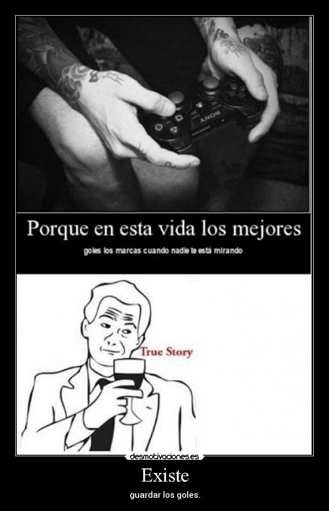 Existe - guardar los goles.