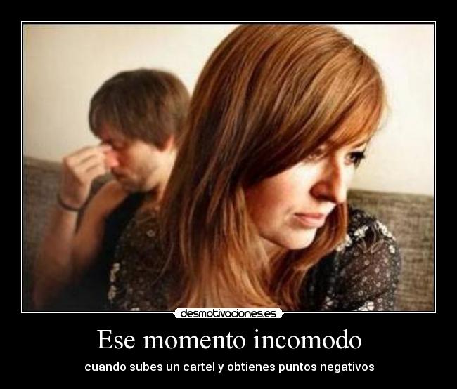 Ese momento incomodo - 