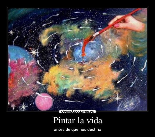 Pintar la vida - antes de que nos destiña