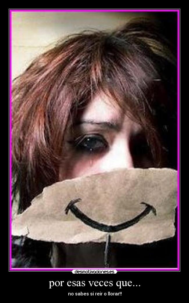 por esas veces que... - no sabes si reir o llorar!!