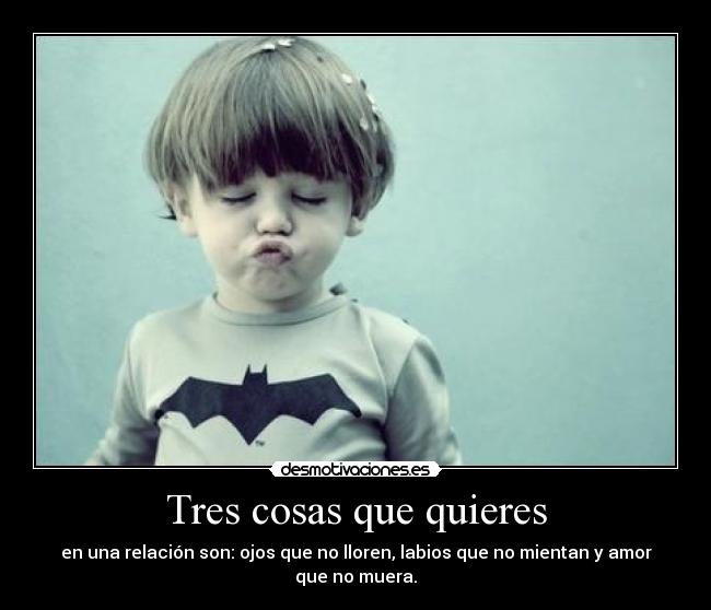 Tres cosas que quieres - 