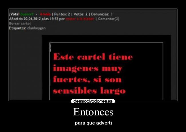 Entonces - para que adverti