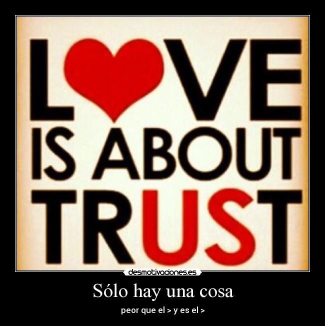 Sólo hay una cosa -