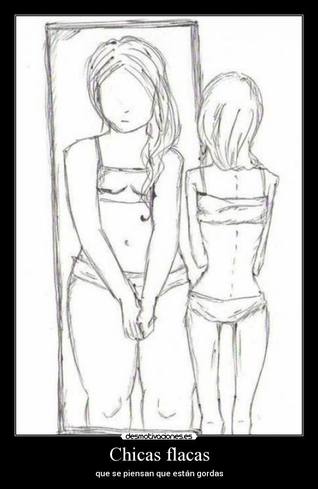 Chicas flacas - que se piensan que están gordas
