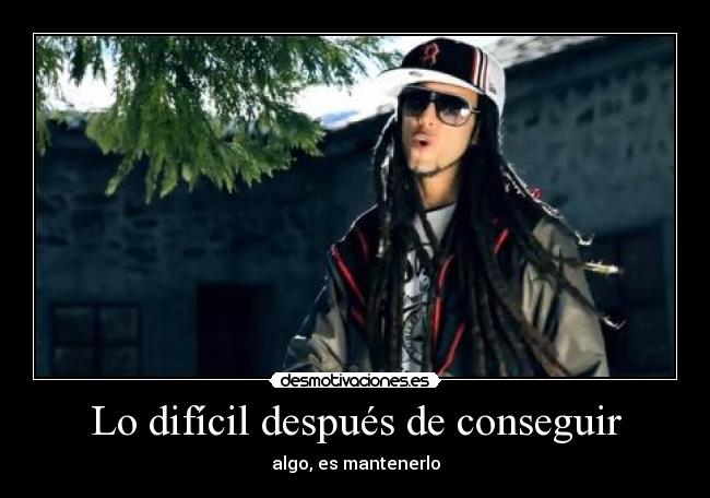 Lo difícil después de conseguir - 