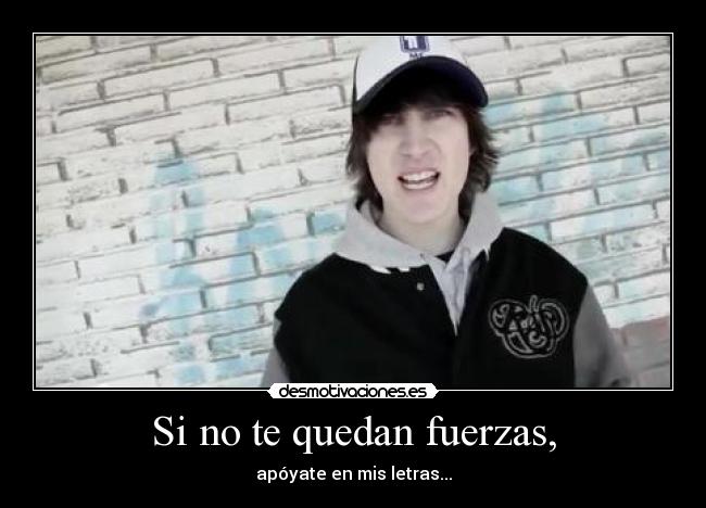 Si no te quedan fuerzas, -
