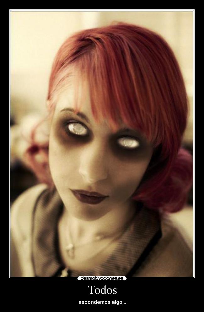 Todos - escondemos algo...