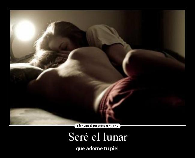 Seré el lunar -