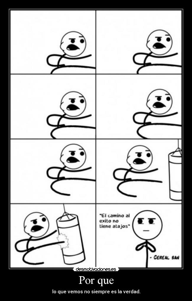 Por que - lo que vemos no siempre es la verdad.
