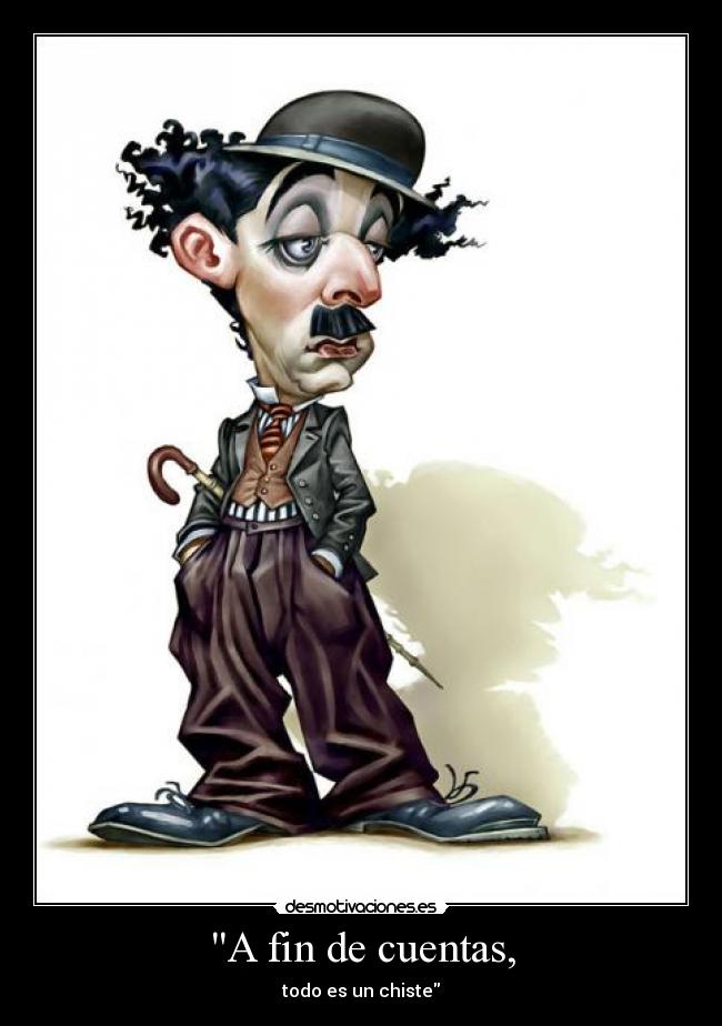 A fin de cuentas, - todo es un chiste
