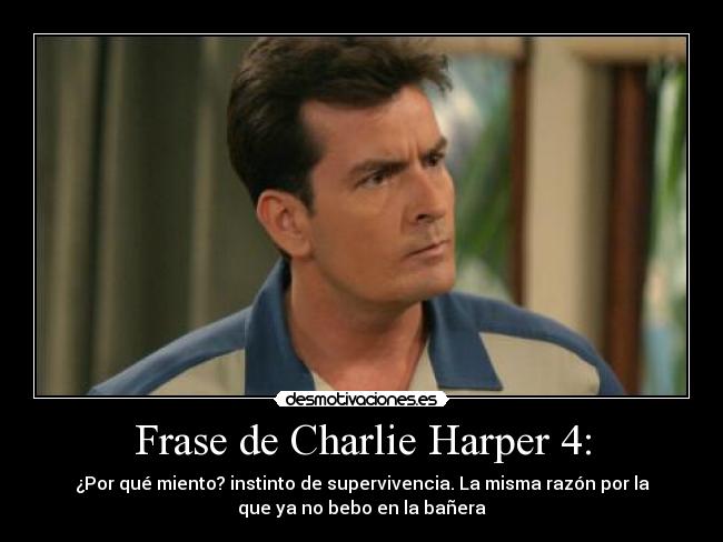 Frase de Charlie Harper 4: -