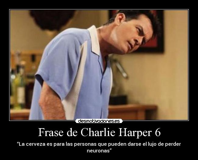 carteles frase charlie harper desmotivaciones