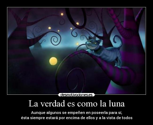 La verdad es como la luna -
