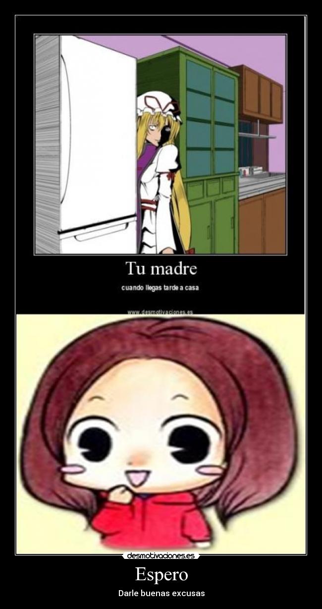 Espero - Darle buenas excusas